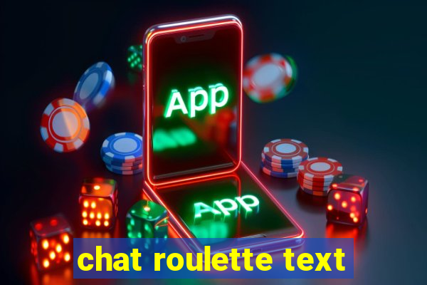 chat roulette text